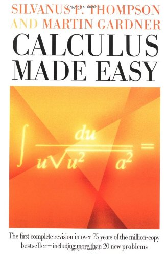 Calculus Made Easy by Silvanus P. Thompson