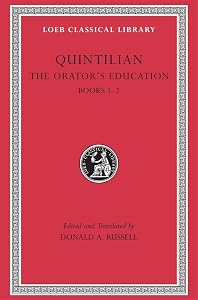 The Orator’s Education, Volume I: Books 1–2 (Loeb Classical Library) by Quintilian