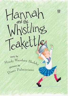 Hannah and the Whistling Teakettle (Richard Jackson Books (DK Ink))
