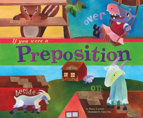 If You Were a Preposition (Word Fun) by Nancy Loewen