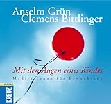 Mit den Augen eines Kindes: Meditationen für Erwachsene