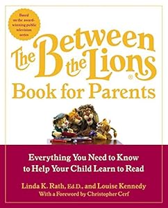 The Between the Lions (R) Book for Parents: Everything You Need to Know to Help Your Child Learn to Read by Linda K. Rath