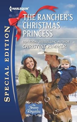 The Rancher's Christmas Princess (The Bravo Royales Book 3)