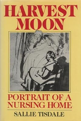 Harvest Moon: Portrait of a Nursing Home