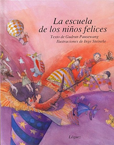 La escuela de los niños felices by Gudrun Pausewang