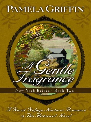 A Gentle Fragrance by Pamela Griffin