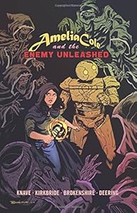 Amelia Cole and the Enemy Unleashed by D. J. Kirkbride