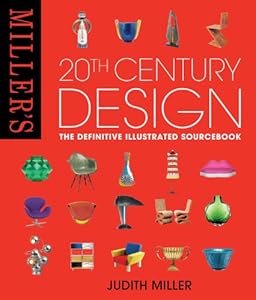 Miller's 20th Century Design, The Definitive Illustratws Sourcebook
