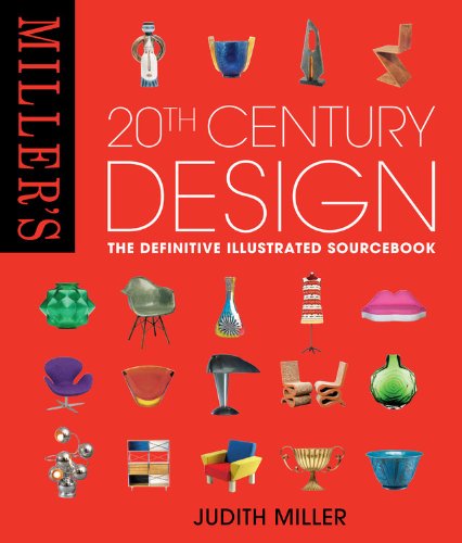 Miller's 20th Century Design, The Definitive Illustratws Sourcebook by Judith Miller