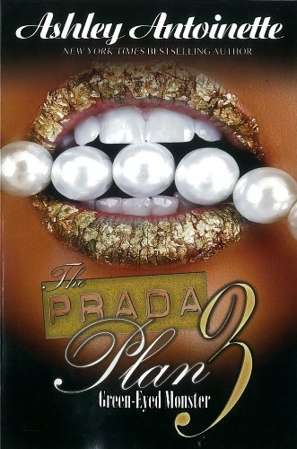 The Prada Plan 3: Green-Eyed Monster by Ashley Antoinette