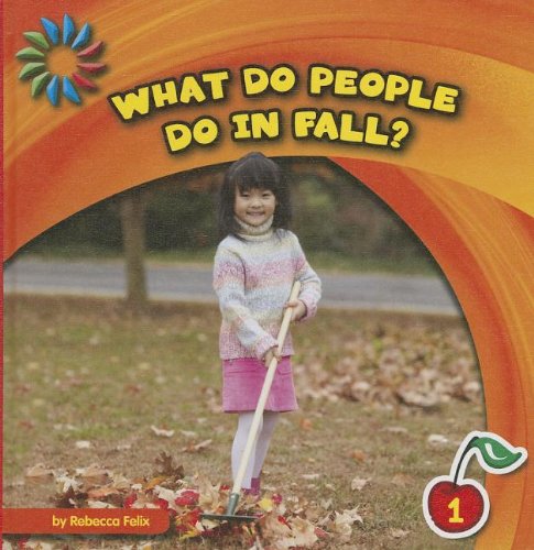 What Do People Do in Fall? by Rebecca Felix