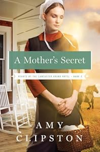 A Mother's Secret (Hearts of the Lancaster Grand Hotel Book 2)