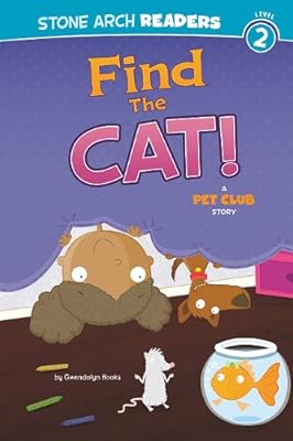 Find the Cat!: A Pet Club Story (Stone Arch Readers - Level 2 (Quality)))