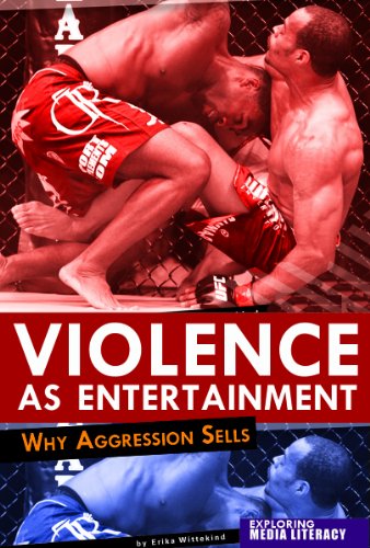 Violence as Entertainment: Why Aggression Sells by Erika Wittekind