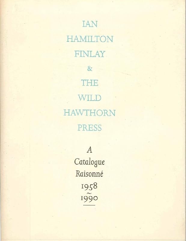 Ian Hamilton Finlay and the Wild Hawthorn Press by unknown author