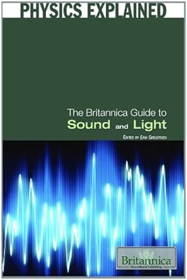 The Britannica Guide to Sound and Light