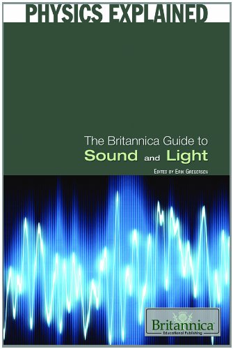 The Britannica Guide to Sound and Light by Erik Gregersen  (Editor)