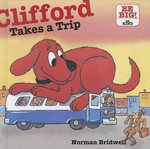 Clifford Takes a Trip by Norman Bridwell