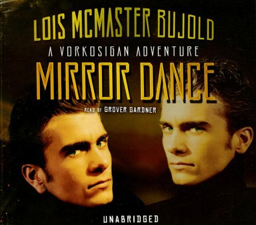 Mirror Dance (Miles Vorkosigan Adventures) by Lois McMaster Bujold