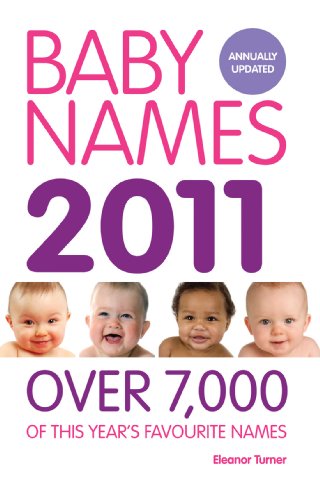 Baby Names 2011 by Eleanor Turner