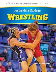 An Insider's Guide to Wrestling by Natalie Regis