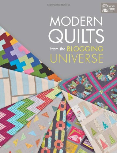 Modern Quilts from the Blogging Universe by That Patchwork Place