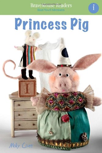 Princess pig : a short vowel adventure. by Molly Coxe