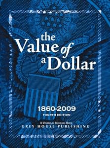 The Value of a Dollar: Prices and Incomes in the United States, 1860-2009