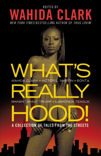What's Really Hood!: A Collection of Tales from the Streets by Wahida Clark