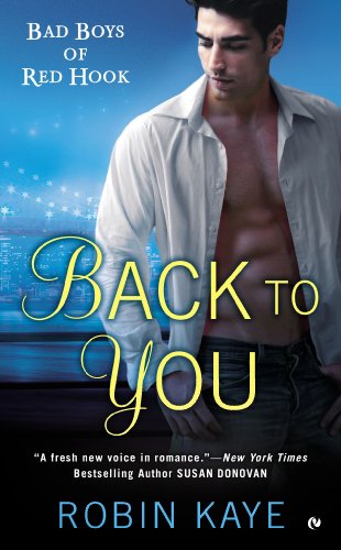 Back to You: Bad Boys of Red Hook by Robin Kaye