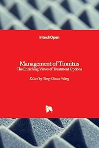 Management of Tinnitus: The Enriching Views of Treatment Options by Tang-Chuan Wang