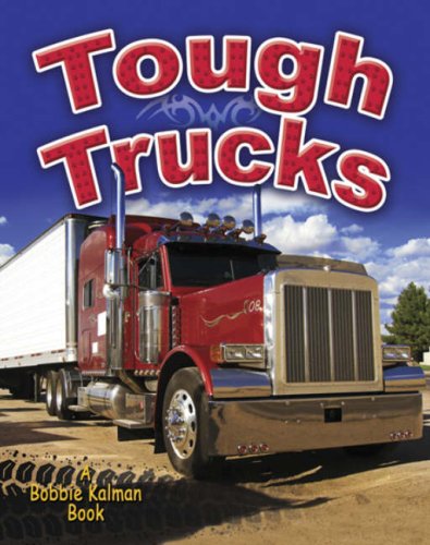 Tough Trucks by Bobbie Kalman