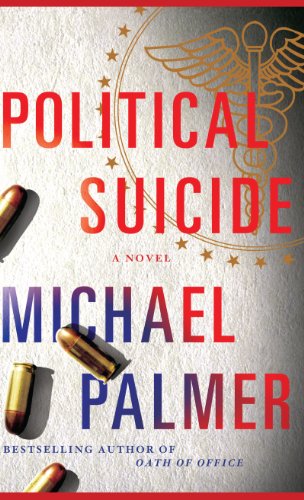 Political Suicide (Thorndike Press Large Print Core Series) by Michael Palmer