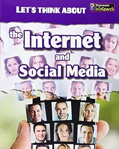 Let's Think About the Internet and Social Media