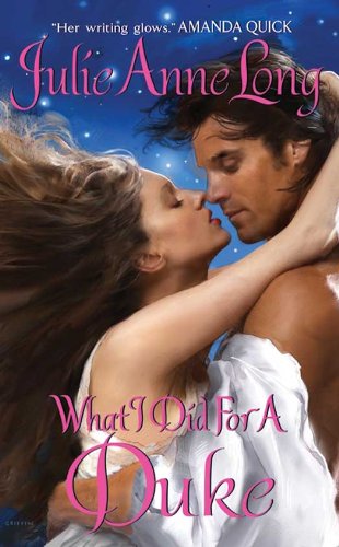 What I Did For a Duke: Pennyroyal Green Series by Julie Anne Long