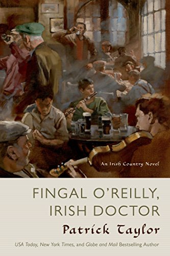 Fingal O'Reilly, Irish Doctor: An Irish Country Novel by Patrick Taylor