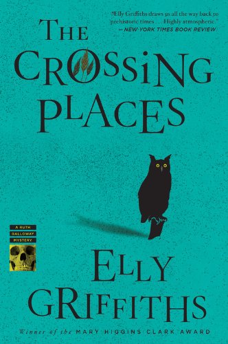 The Crossing Places by Elly Griffiths
