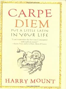 Carpe Diem: Put A Little Latin in Your Life