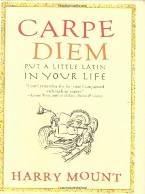 Carpe Diem: Put A Little Latin in Your Life