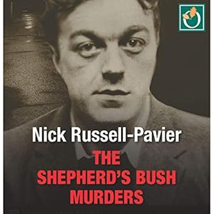 The Shepherd's Bush Murders by Nick Russell-Pavier
