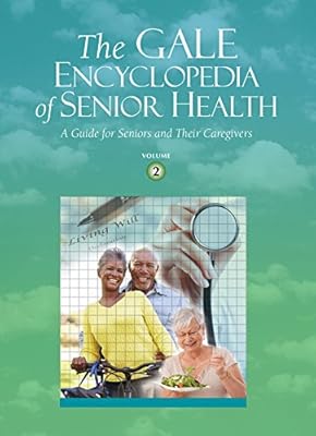 Gale Encyclopedia of Senior Health: 5 Volume Set