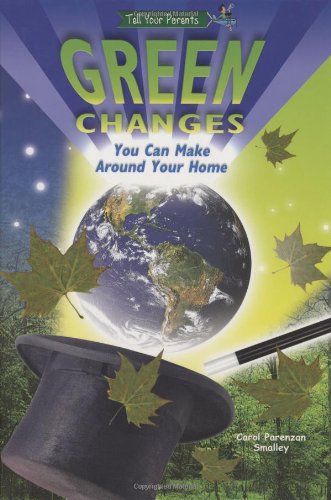 Green Changes You Can Make Around Your Home by Carol Parenzan Smalley