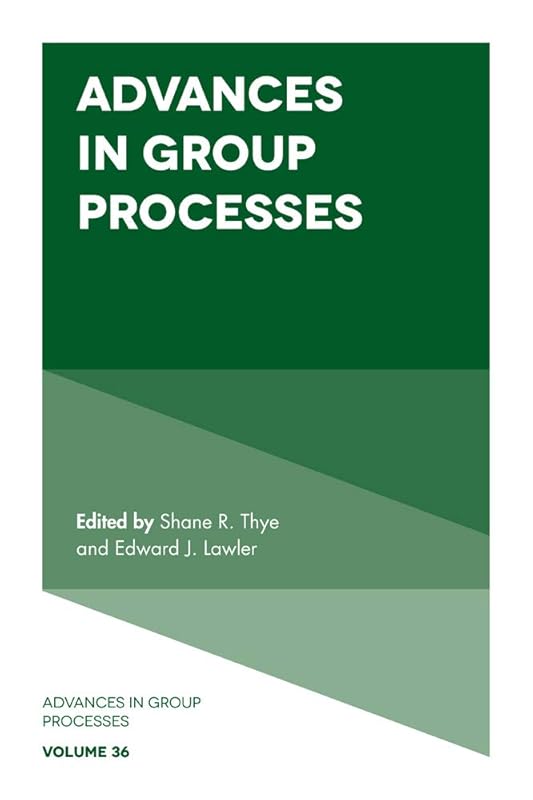 Advances in Group Processes (Advances in Group Processes, 36) by Shane R. Thye