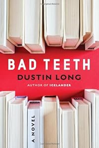 Bad Teeth: A Novel