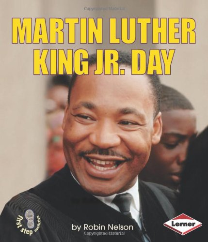 Martin Luther King JR. Day (First Step Nonfiction) by Robin Nelson