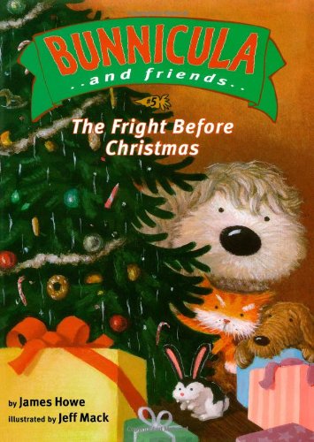 The Fright Before Christmas (Bunnicula and Friends) by James Howe