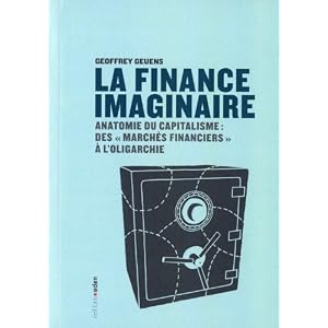 La finance imaginaire : Anatomie du capitalisme des