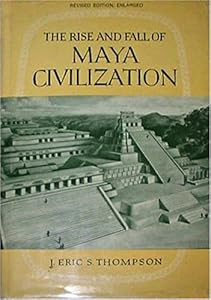 The Rise and Fall of Maya Civilization