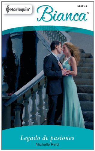 Legado De Pasiones: (Legacy of Passions) (Harlequin Bianca) (Spanish Edition) by Michelle Reid