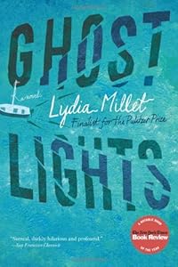 Ghost Lights: A Novel by Lydia Millet
